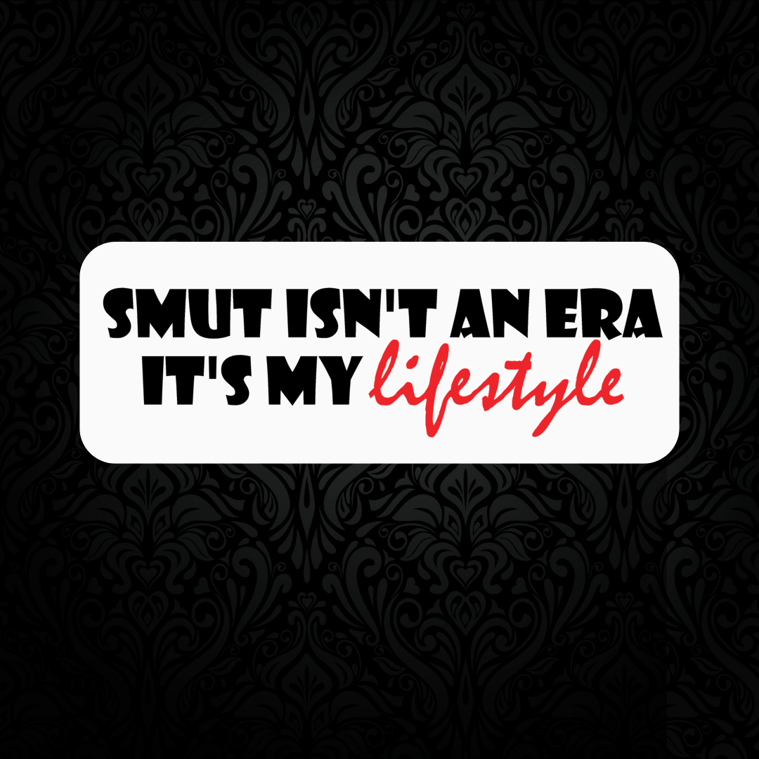 Smut Is My Lifestyle Vinyl Sticker
